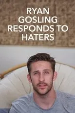Póster de Ryan Gosling Responds to the Haters