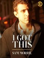 Póster de Sam Morril: I Got This