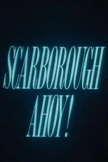 Póster de Scarborough Ahoy!