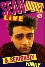Póster de Sean Hughes - Live and Seriously Funny