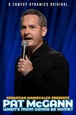 Póster de Sebastian Maniscalco Presents: Pat McGann - When's Mom Gonna Be Home?