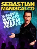 Póster de Sebastian Maniscalco: What's Wrong with People?