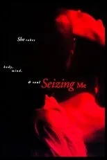 Póster de Seizing Me
