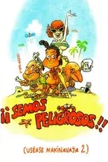 Póster de ¡Semos peligrosos! (Uséase Makinavaja 2)