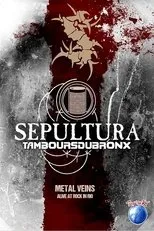 Póster de Sepultura Feat. Les Tambours Du Bronx - Metal Veins - Alive at Rock in Rio