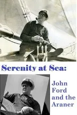 Póster de Serenity at Sea: John Ford and the Araner