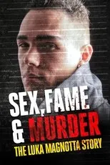 Póster de Sex, Fame and Murder: The Luka Magnotta Story