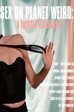 Póster de Sex on Planet Weird: A Twisted Teaserama