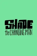 Póster de Shade: The Changing Man