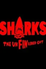 Póster de SHARKS: The UnFINished Cut