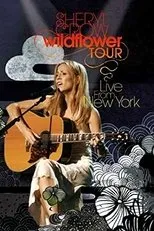 Póster de Sheryl Crow: Wildflower Tour - Live from New York