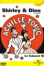 Póster de Shirley & Dino présentent Achille Tonic: Le cabaret