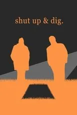 Póster de Shut Up & Dig