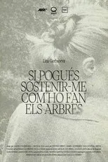 Póster de Si pudiese sostenerme como los hacen los árboles