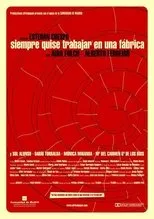 Póster de Siempre quise trabajar en una fábrica