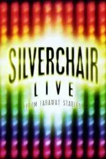 Póster de Silverchair: Live From Faraway Stables