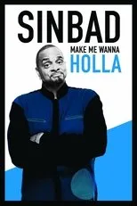 Póster de Sinbad: Make Me Wanna Holla