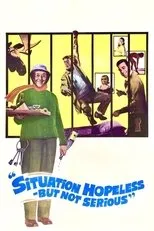 Póster de Situation Hopeless -- But Not Serious