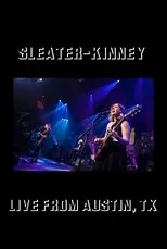 Póster de Sleater-Kinney: Live from Austin, TX