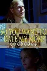 Póster de So You Want to Date My Mom?