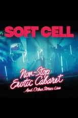 Póster de Soft Cell -Non Stop Erotic Cabaret …And Other Stories - Live