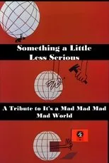 Póster de Something a Little Less Serious: A Tribute to 'It's a Mad Mad Mad Mad World'