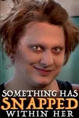 Póster de Something Has Snapped Within Her