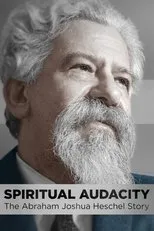 Póster de Spiritual Audacity: The Abraham Joshua Heschel Story