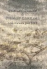 Póster de Stanley Clarke & Stewart Copeland: Live Catania Jazz 2012