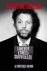 Póster de Stéphane Guillon - Liberté très surveillée