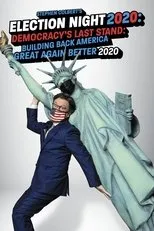 Póster de Stephen Colbert's Election Night 2020: Democracy's Last Stand: Building Back America Great Again Better 2020
