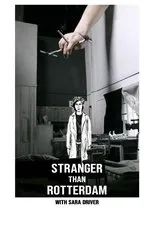 Póster de Stranger Than Rotterdam with Sara Driver