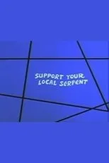 Póster de Support Your Local Serpent