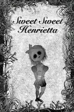 Póster de Sweet Sweet Henrietta