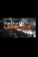 Póster de Sylvain Larocque - En spectacle