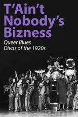 Póster de T'Ain't Nobody's Bizness: Queer Blues Divas of the 1920s