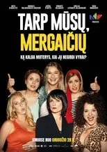 Póster de Tarp mūsų, mergaičių