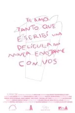 Póster de Te amo tanto que escribí una película para nunca enojarme con vos