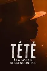 Póster de Tété à la Cigale : À la faveur des rencontres