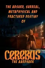Póster de The Absurd, Surreal, Metaphysical and Fractured Destiny of Cerebus the Aardvark