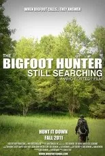 Póster de The Bigfoot Hunter: Still Searchin'