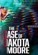 Póster de The Case of: Dakota Moore