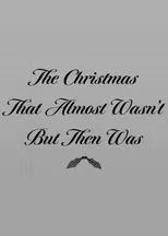 Póster de The Christmas That Almost Wasn't But Then Was
