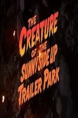 Póster de The Creature of the Sunny Side Up Trailer Park