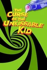 Póster de The Curse of the Un-Kissable Kid