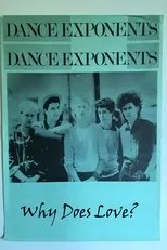 Póster de The Dance Exponents: Why Does Love?