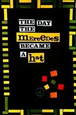 Póster de The Day the Mercedes Became a Hat
