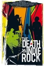 Póster de The Death of Indie Rock