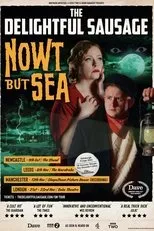 Póster de The Delightful Sausage: Nowt But Sea