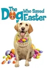 Póster de The Dog Who Saved Easter